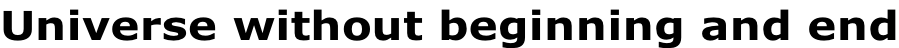 Universe without beginning and end